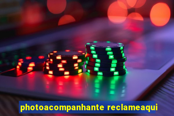 photoacompanhante reclameaqui